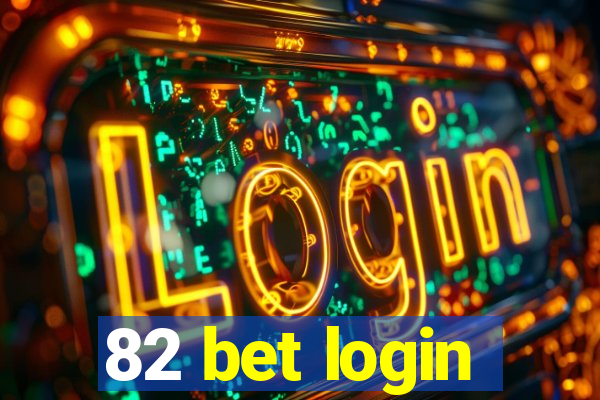 82 bet login